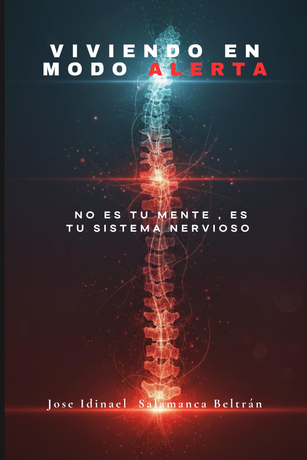 VIVIENDO EN MODO ALERTA: No es tu mente, es tu sistema nervioso.