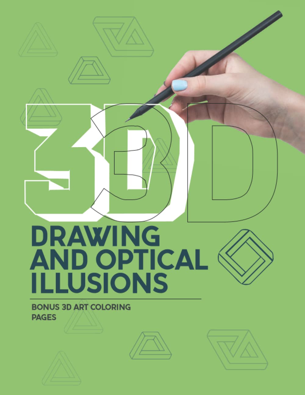 3d drawing and optical illusions: A Step-by-Step Guide for Drawing Optical Illusions 3D Art, Shapes, and Objects for Children and Adults / 3D 4