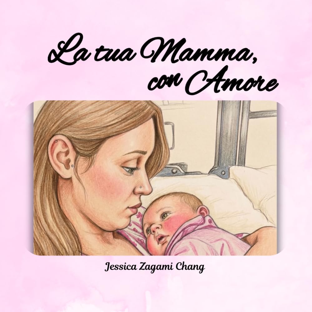 La tua Mamma, con Amore: Un viaggio tra attesa, paura e amore (Edizione Bambina)