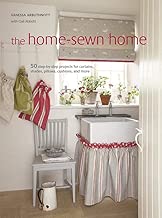 The Home-Sewn Home: 50 projects for curtains, shades, pillows, cushions, and more