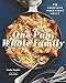 One Pan, Whole Family: More than 70 Complete Weeknight Meals (Family Cookbook, Family Recipe Book, Large Meal Cookbooks)