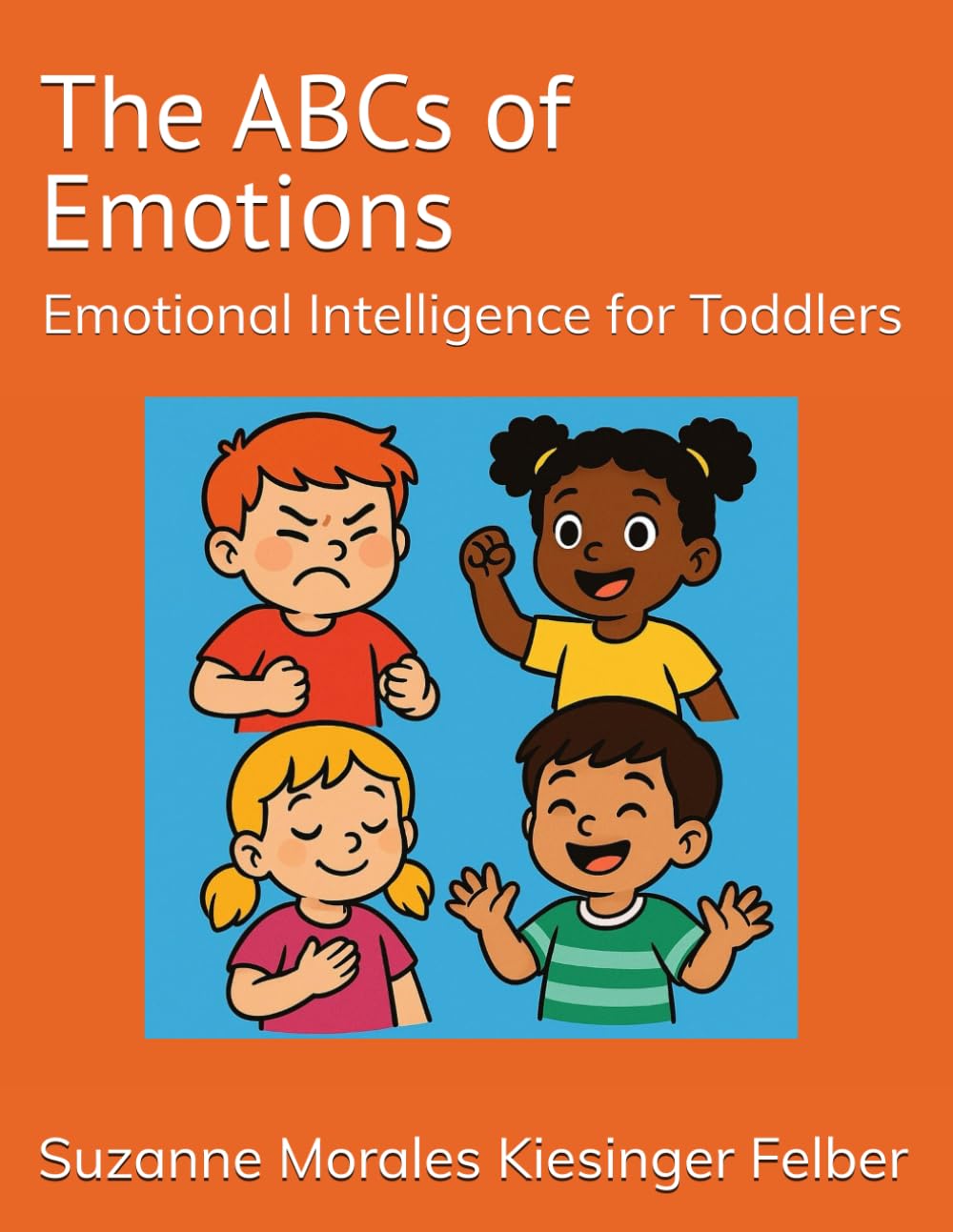 The ABCs of Emotions: Emotional Intelligence for Toddlers