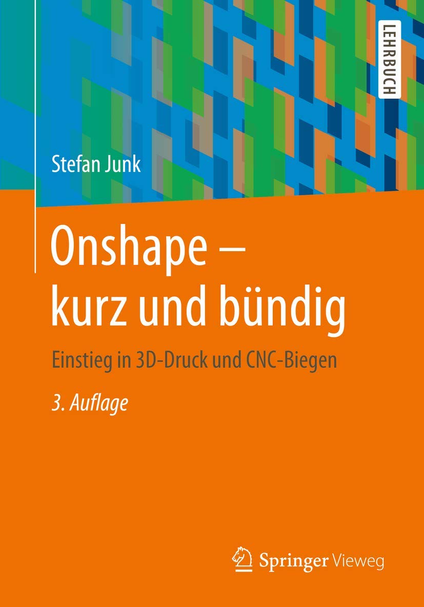 Onshape - Kurz Und Bündig: Einstieg in 3d-Druck Und Cnc-Biegen Paperback – 7 February 2020