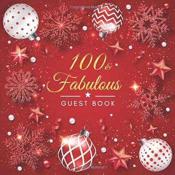 100th Birthday Guest Book : Christmas Tree Balls Idea 8. 5 X 8. 5 (21,6 X 21,6 Cm) 120 Pages Cream Paper Glossy Cover
