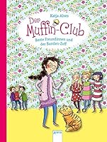 Der Muffin-Club 09. Beste Freundinnen und der Banden-Zoff 3401710060 Book Cover