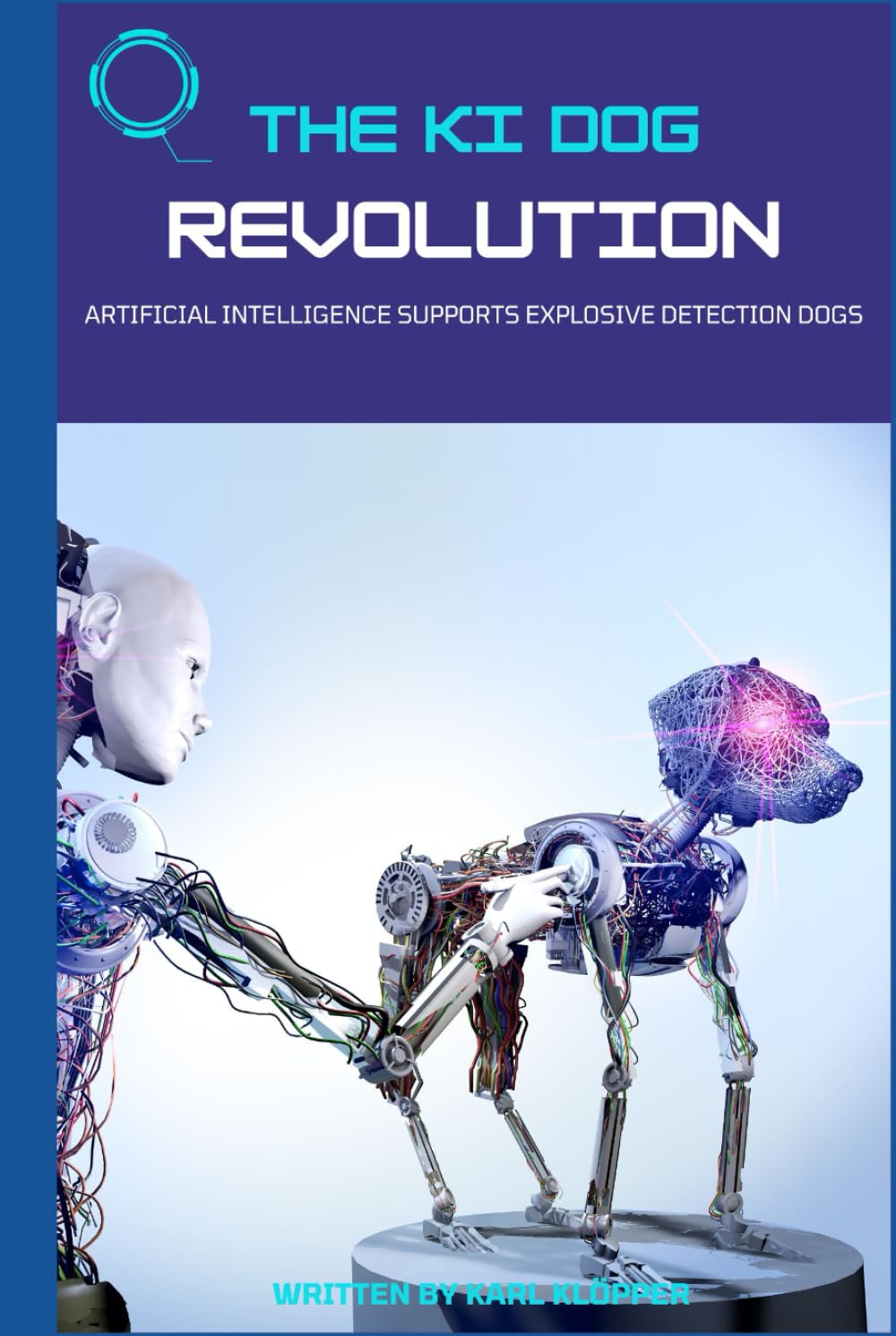 THE KI DOG REVOLUTION: Die Ausbildung und das Training von Sprengstoffspürhunden, einschließlich der Rolle von künstlicher Intelligenz (DOGINARE – Detection Dog Technology)