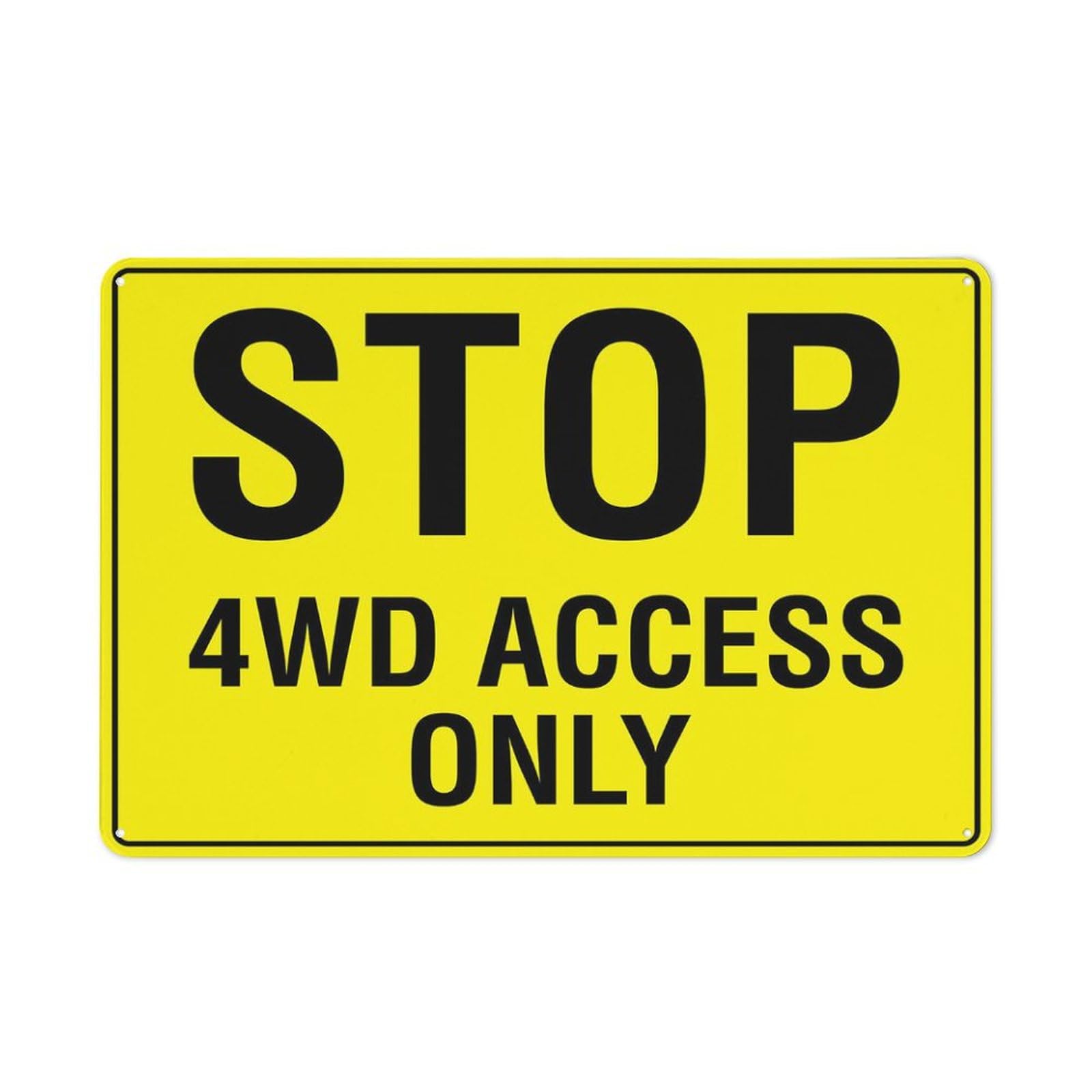 Stop - 4WD Access Only Sign, 8x12 Inch UV-Printed Aluminum Outdoor Sign, Weatherproof Security Sign for Home or Business