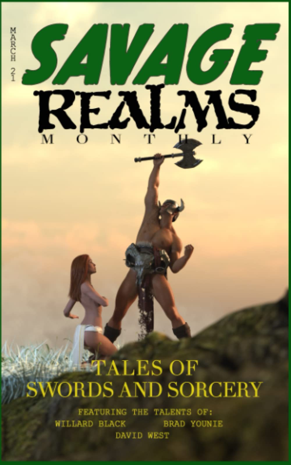 Savage Realms Monthly: March 2021: A collection of dark fantasy sword and sorcery short adventure stories (Savage Realms Monthly Dark Fantasy Sword and Sorcery Adventure Magazine)
