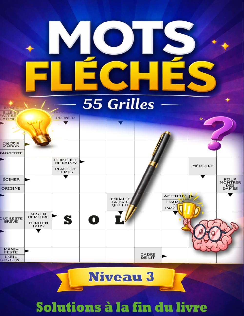 Mots Fléchés Niveau 3 pour Adultes et Seniors: 55 Grilles avec Solutions - Faites Travailler Votre Esprit avec Plaisir