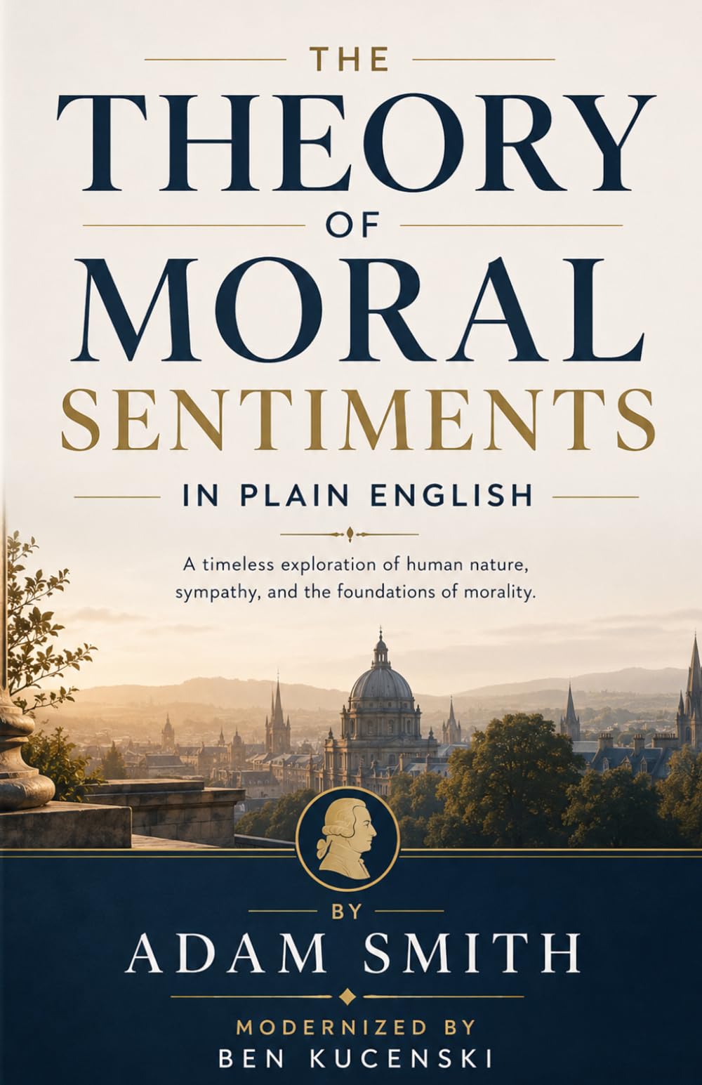The Theory of Moral Sentiments By Adam Smith In Plain English