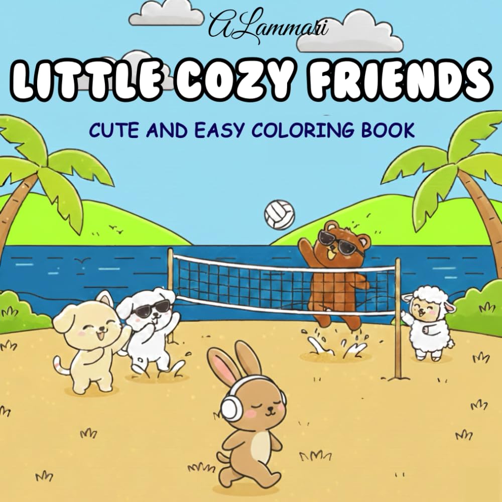 Little Cozy Friends: Coloring Book with Easy and Bold Designs (Cute and Relaxing Coloring Book for Adults and Teens), Featuring Wonderful Friends and ... Love and Fun, for Relaxation and Self-Care.