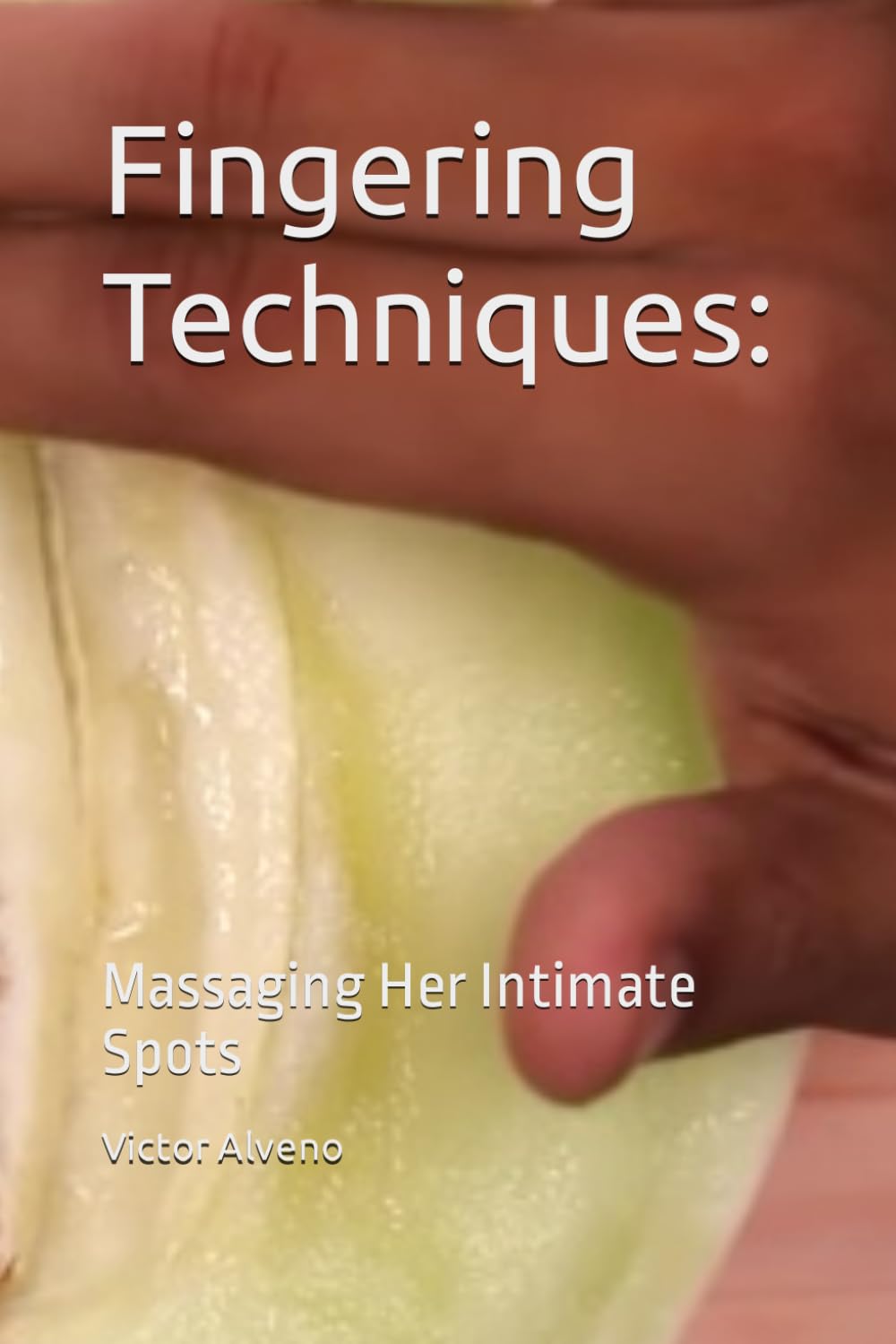 Fingering Techniques:: Massaging Her Intimate Spots