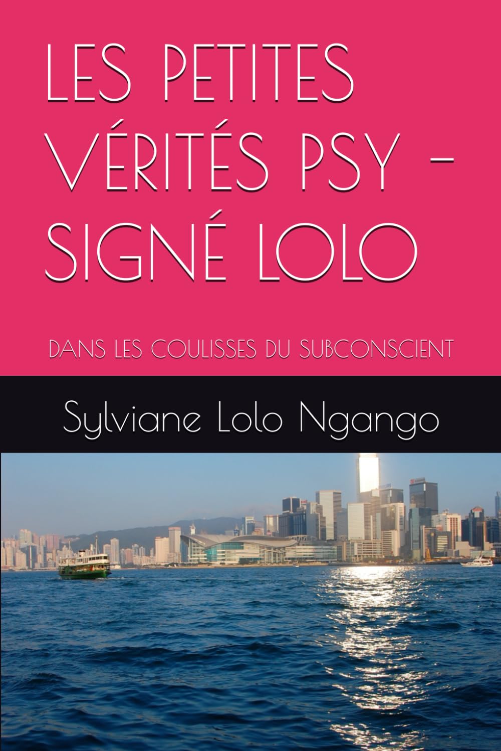 LES PETITES VÉRITÉS PSY - SIGNÉ LOLO: DANS LES COULISSES DU SUBCONSCIENT
