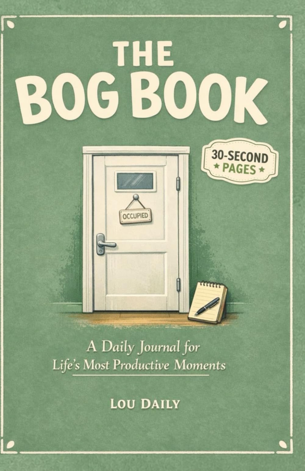 The Bog Book: A Daily Journal for Life's Most Productive Moments (Small Places. Big Wins.)
