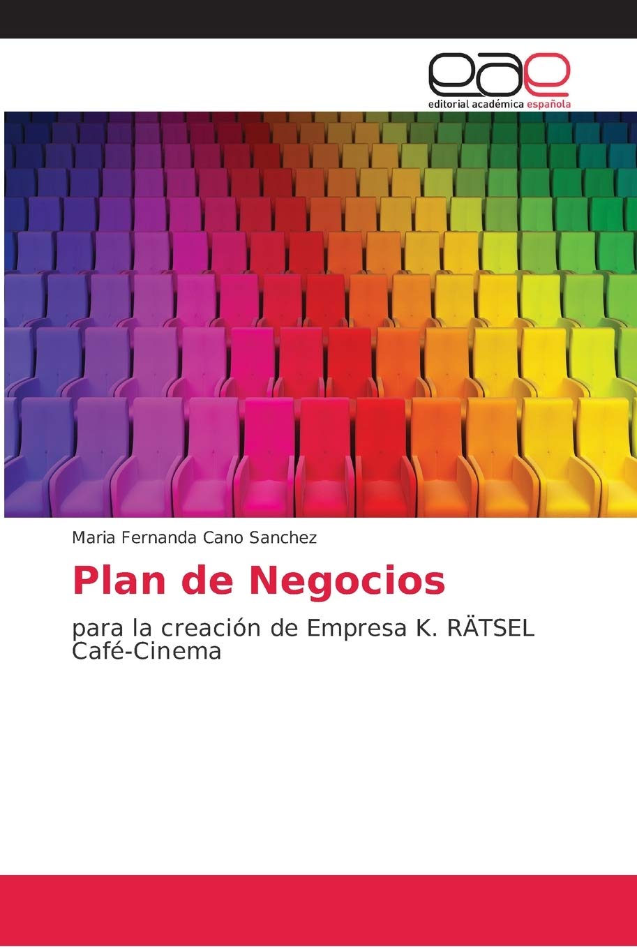 Plan de Negocios: para la creación de Empresa K. RÄTSEL Café-Cinema