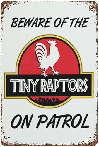 Letrero de advertencia de gallinero con interés novedoso con texto en inglés "Beware of the tiny raptors on patrol", letrero de metal de lata para