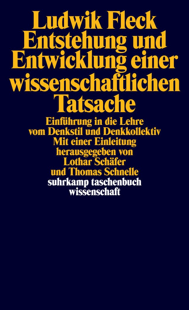 Entstehung und Entwicklung einer wissenschaftlichen Tatsache: Einführung in die Lehre vom Denkstil und Denkkollektiv