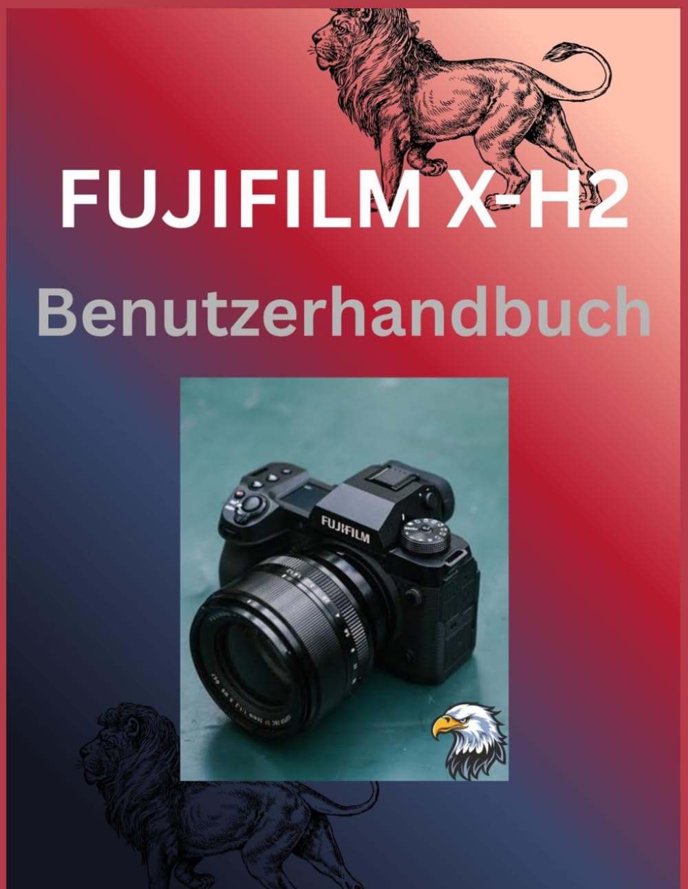 Fujifilm X-H2 Benutzerhandbuch: Eine Schritt-für-Schritt-Anleitung für Fotografen und Videografen