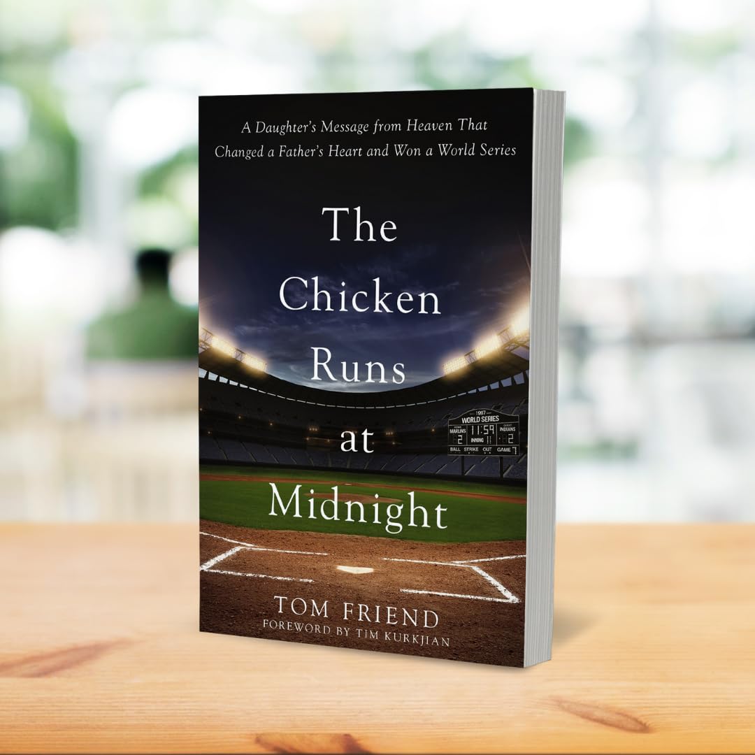 The Chicken Runs at Midnight: A Daughter’s Message from Heaven That Changed a Father’s Heart and Won a World Series