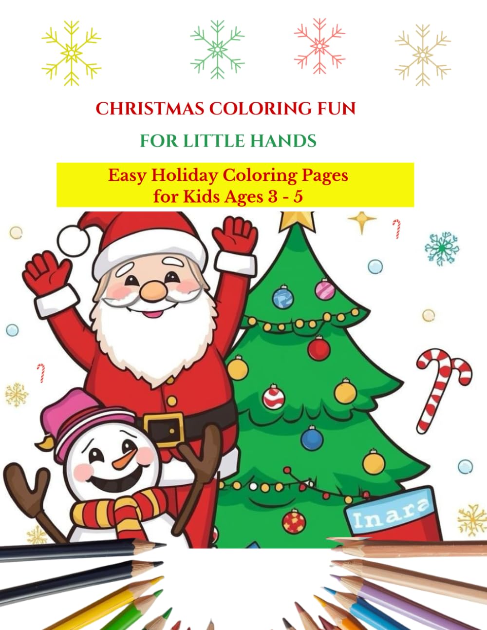 Christmas Coloring Fun for Little Hands ( Ages 3 - 5): Fun, Easy & Festive Coloring Pages for Little Hands