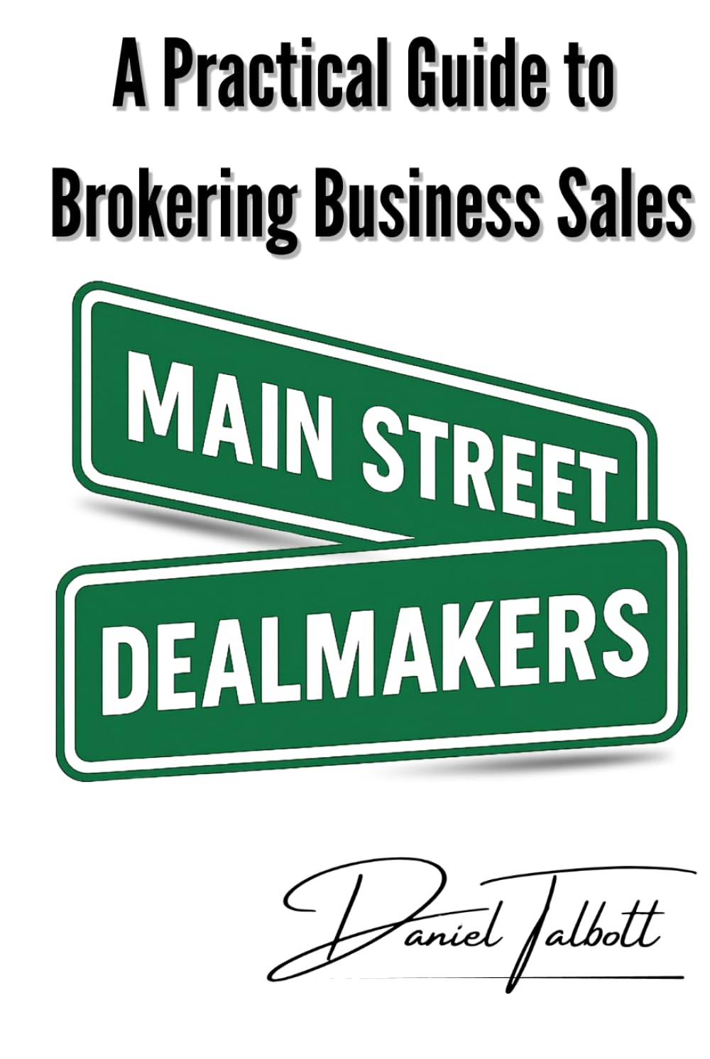 Main Street Dealmakers: How to Broker Business Sales