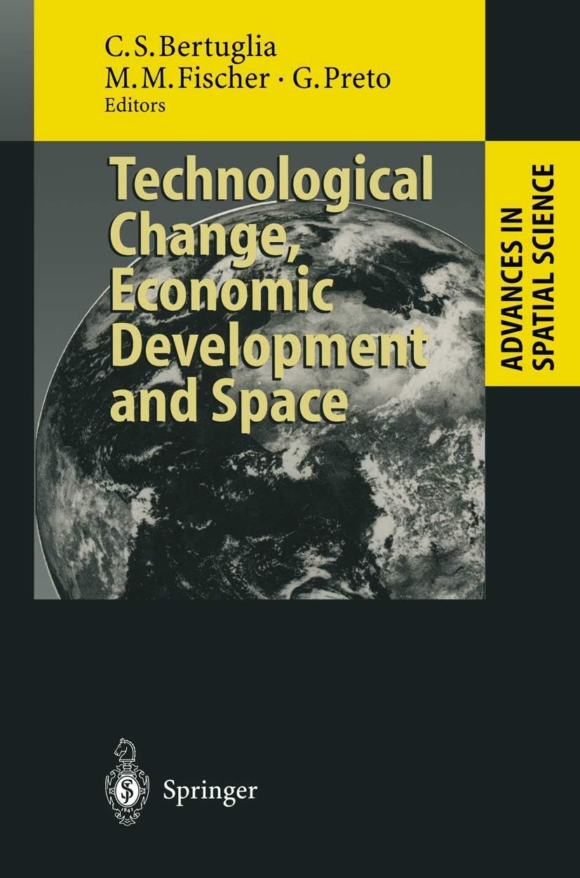 Technological Change, Economic Development and Space (Advances in Spatial Science)