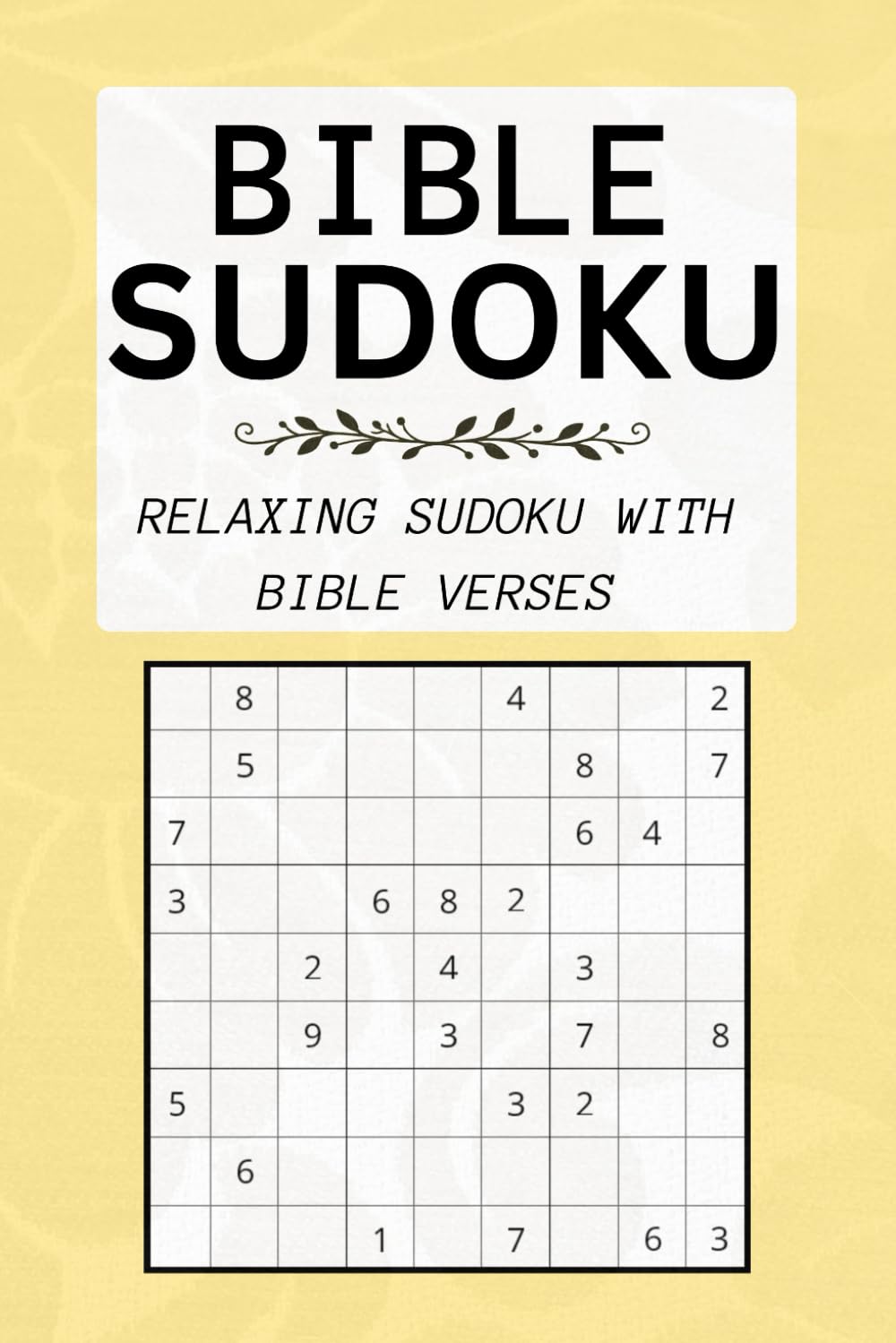 Bible Sudoku Puzzle Book: Easy Sudoku puzzles paired with inspiring Bible verses - 6x9 Inches, 110 Pages - 50+ Puzzles - Solutions Included (Faith & Scripture Puzzle Collection)