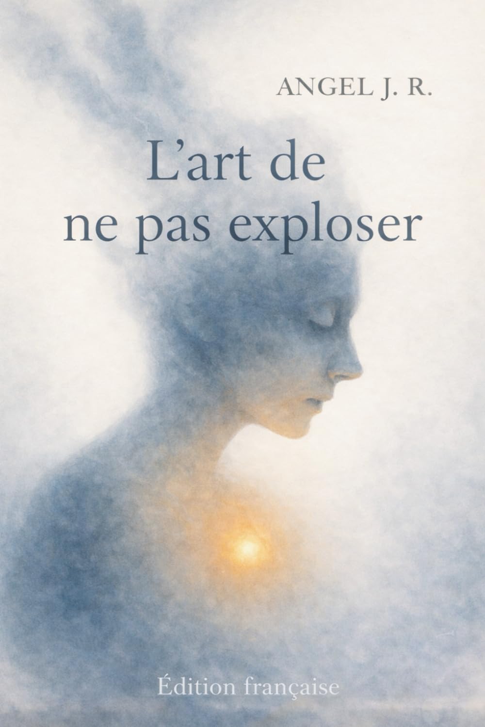 L'art de ne pas exploser: Pour nous rappeler que vivre, c'est plus que survivre.