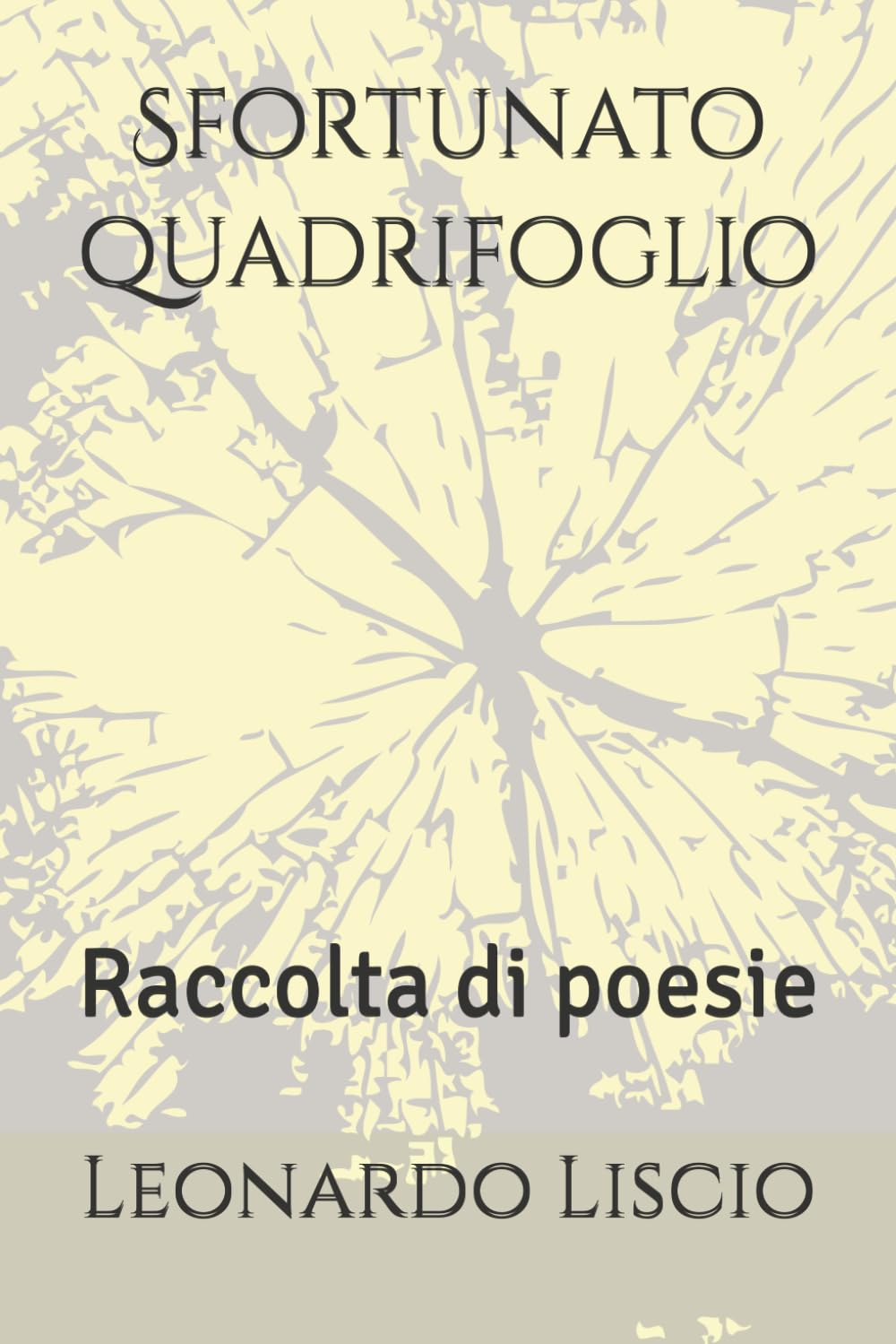 Sfortunato quadrifoglio: Raccolta di poesie