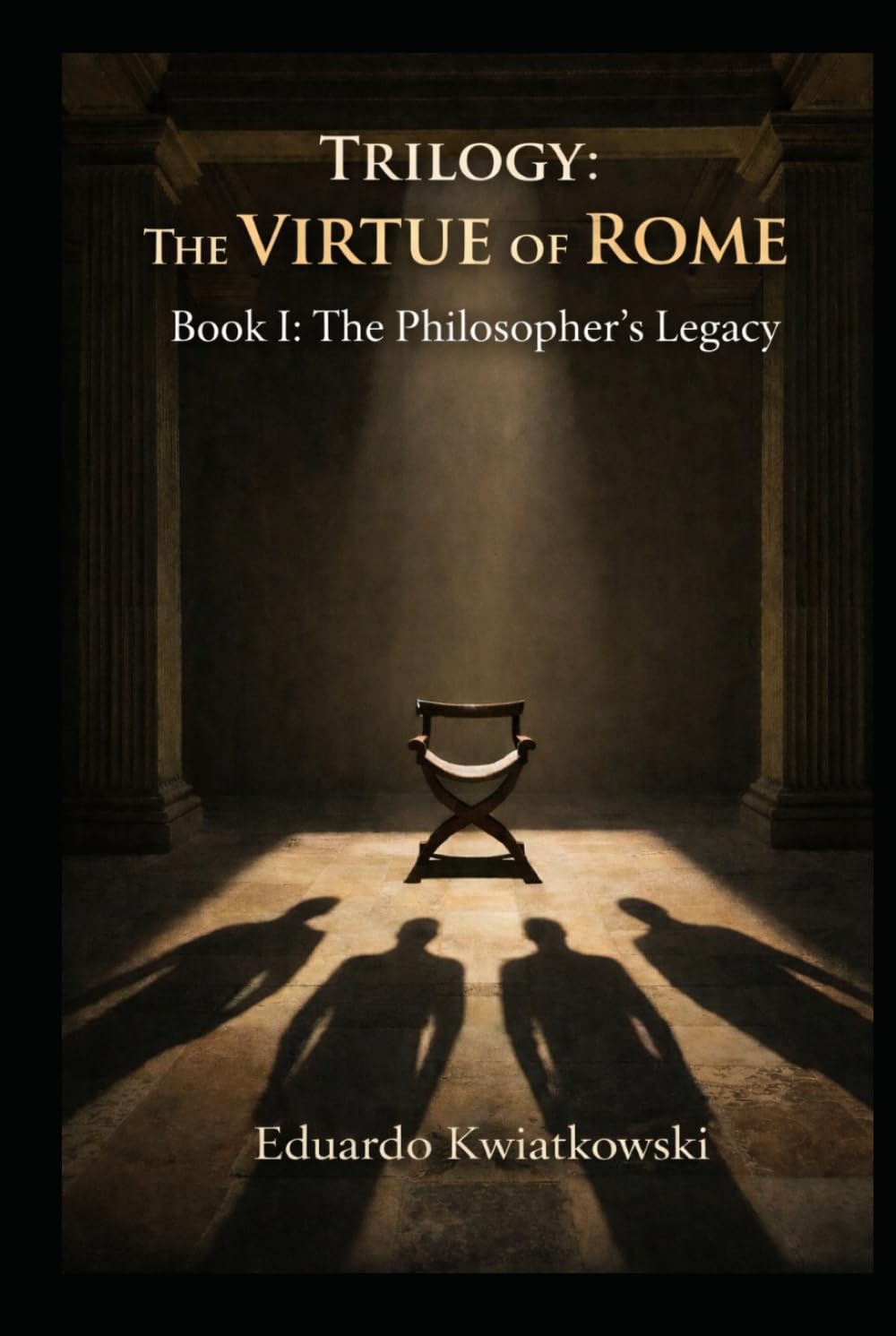 Trilogy: The VIRTUE of ROME: Book I: The Philosopher’s Legacy (Alternate Histories)