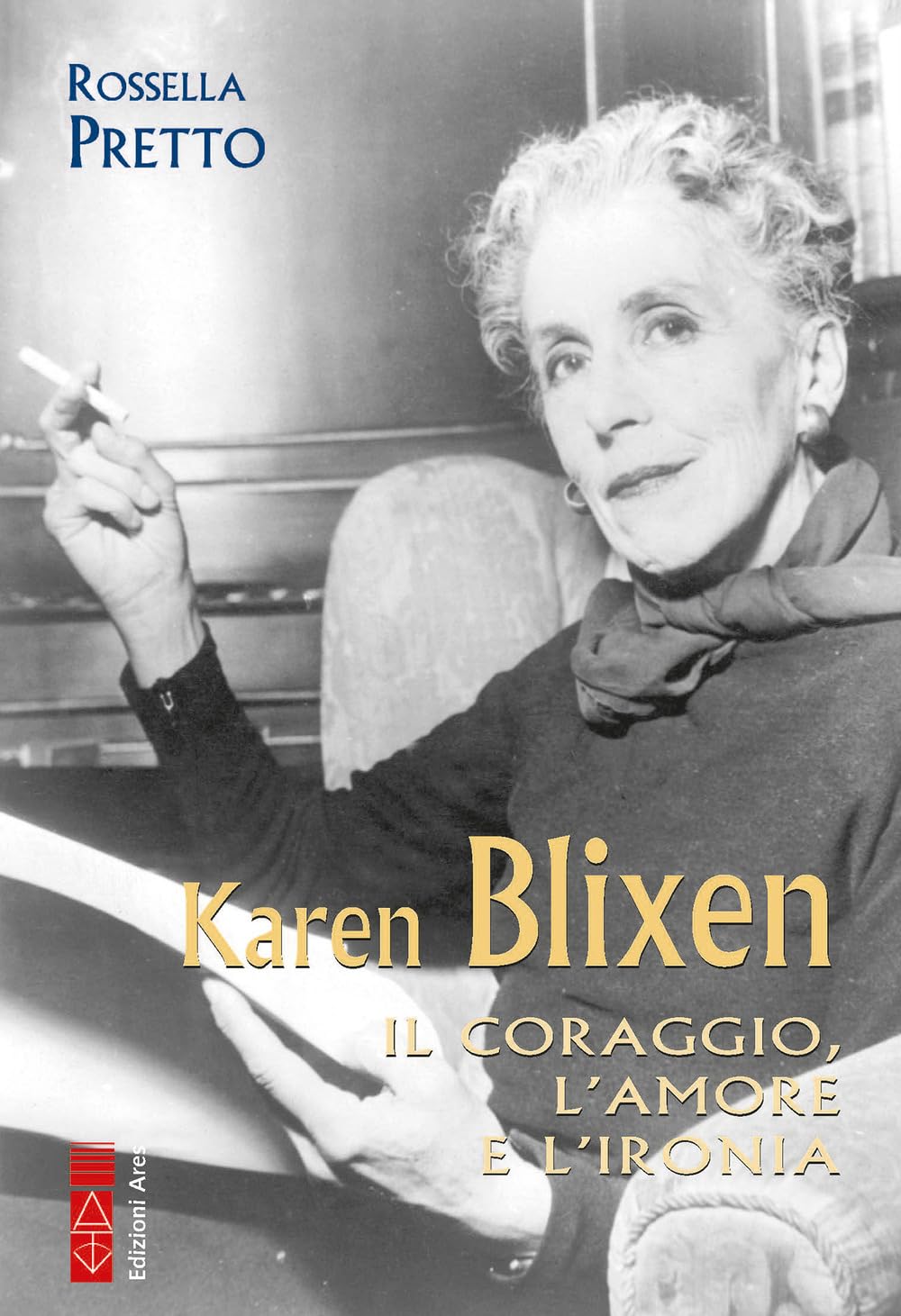 Karen Blixen. Il Coraggio, L’Amore E L’Ironia - 4