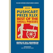 The Pushcart Prize XLIX Best of the Small Presses 2025 Edition