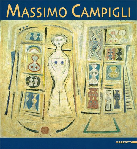  Massimo Campigli. Opere 1922-1964. Catalogo della mostra (Budapest, 6 ottobre-18 novembre 2000). Ediz. italiana e ungherese