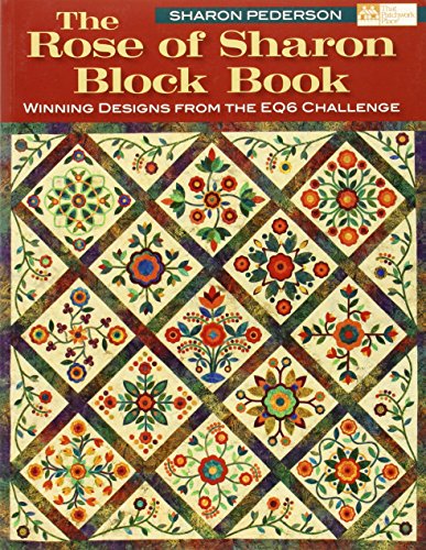 The Rose of Sharon Block Book: Winning Designs from the EQ6 Challenge