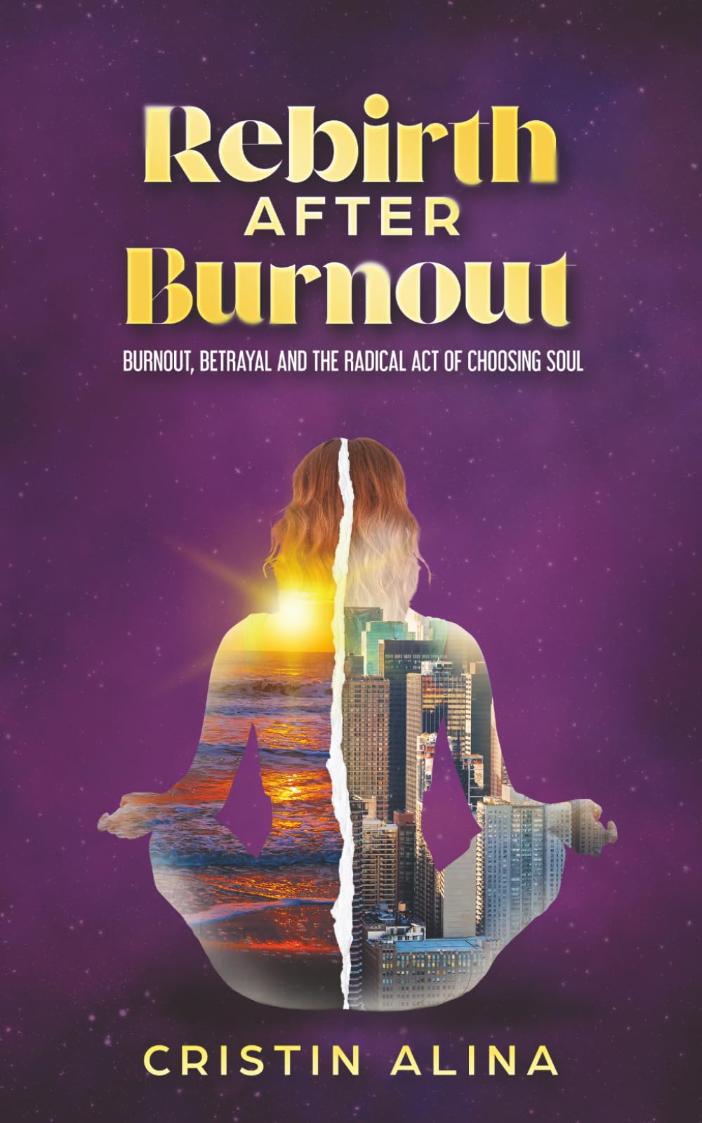 Rebirth After Burnout: Burnout, Betrayal and the Radical Act of Choosing Soul