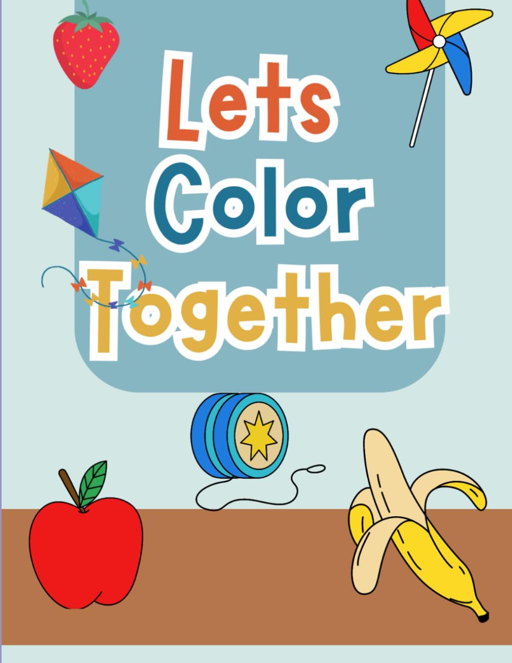 Lets Color Together: Alphabet and Object Coloring Book for Young Learners: Perfect for Early Literacy and Letter Recognition