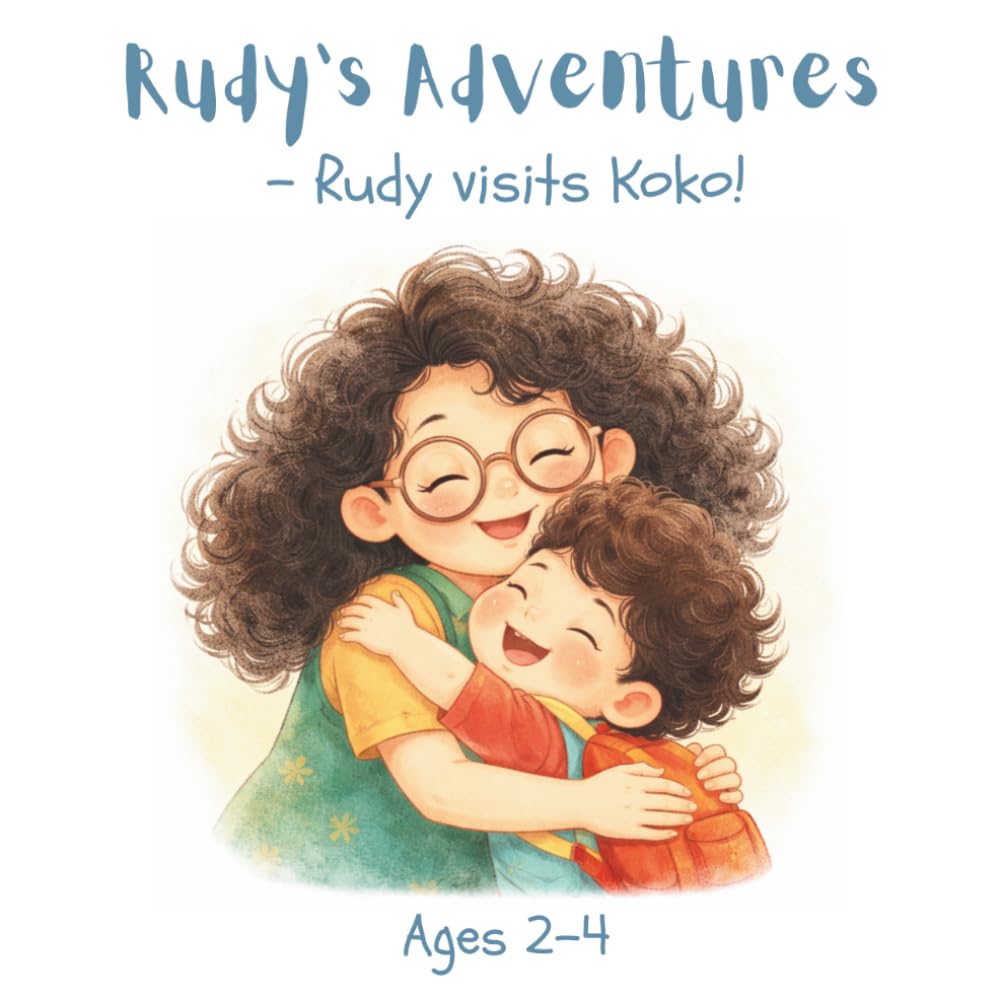 Rudy's Adventures - Rudy visits Koko: A fun picture book about family and love for Toddlers and Preschoolers