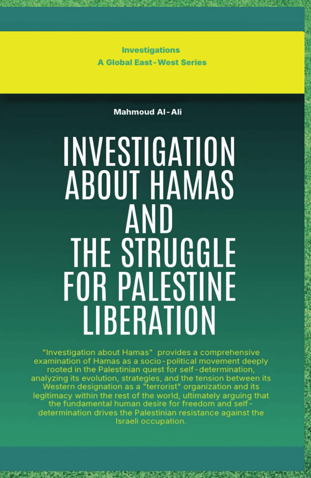 Investigation About Hamas: And The Struggle For Palestine Liberation (Investigations)