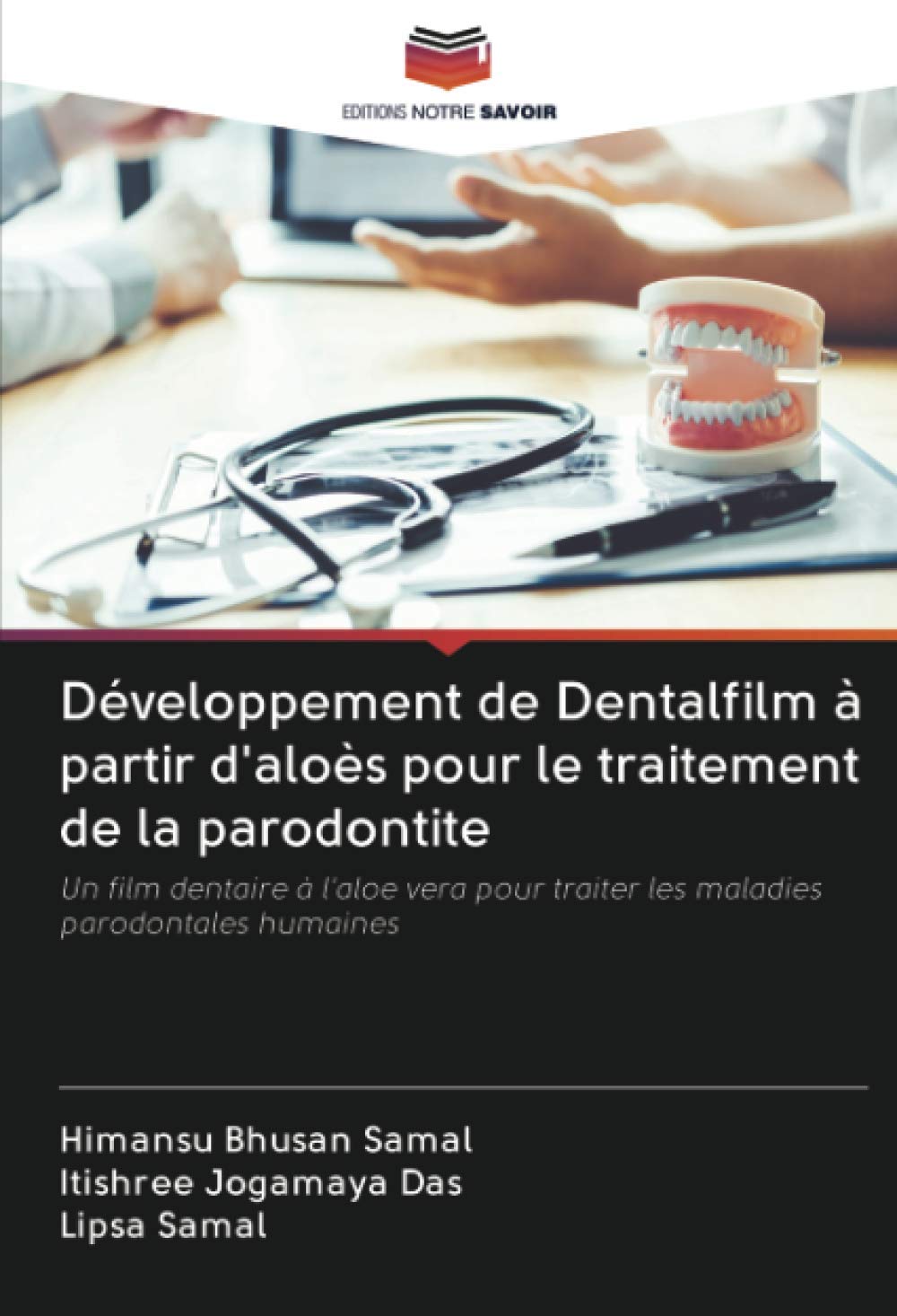 Développement de Dentalfilm à partir d'aloès pour le traitement de la parodontite: Un film dentaire à l'aloe vera pour traiter les maladies parodontales humaines