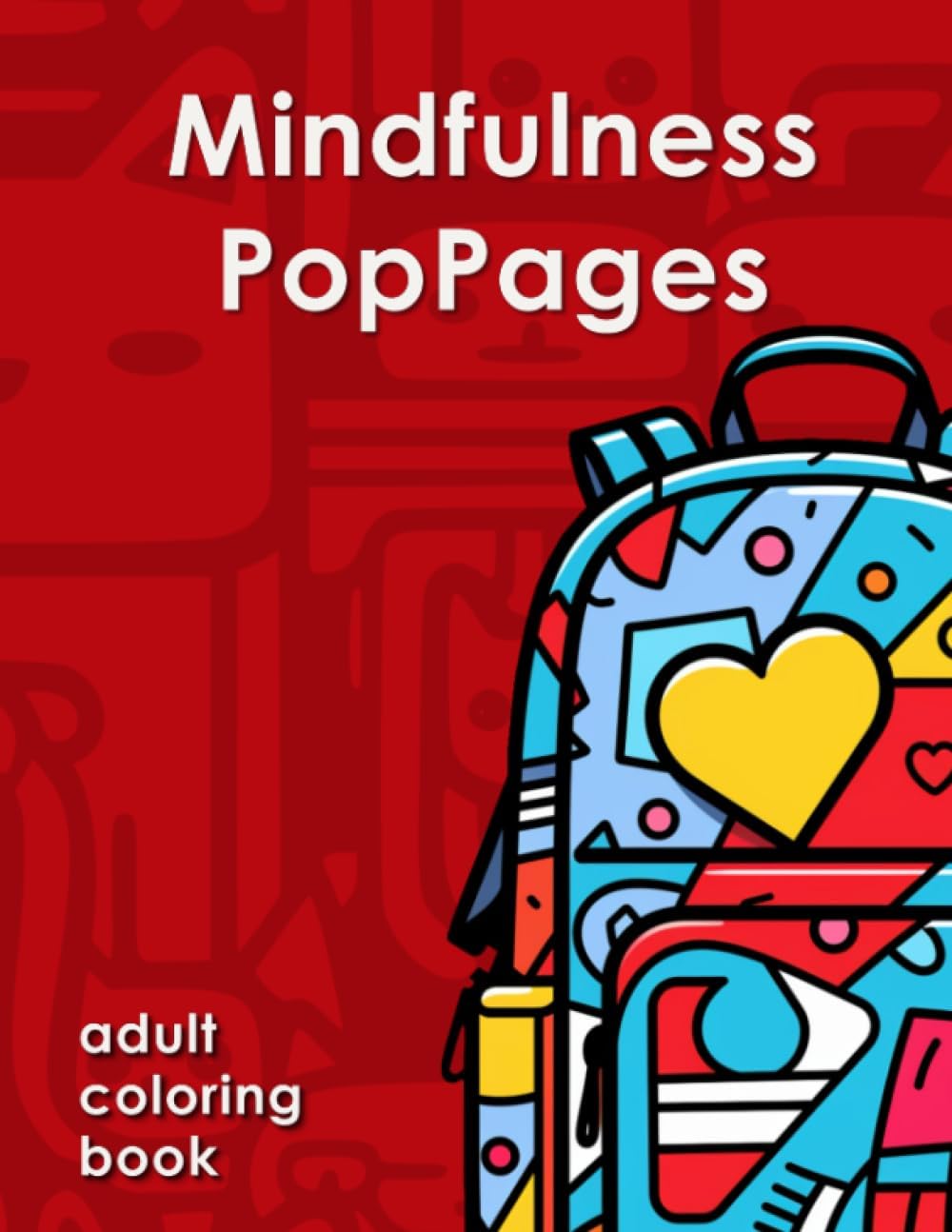 Mindfulness Pop Pages: A colorful adventure in the universe of Pop Art!