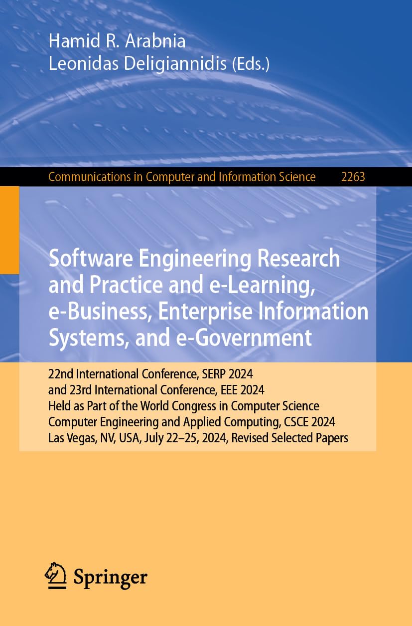 Software Engineering Research and Practice and e-Learning, e-Business, Enterprise Information Systems, and e-Government: 22nd International Conference, ... Science Book 2263) (English Edition)