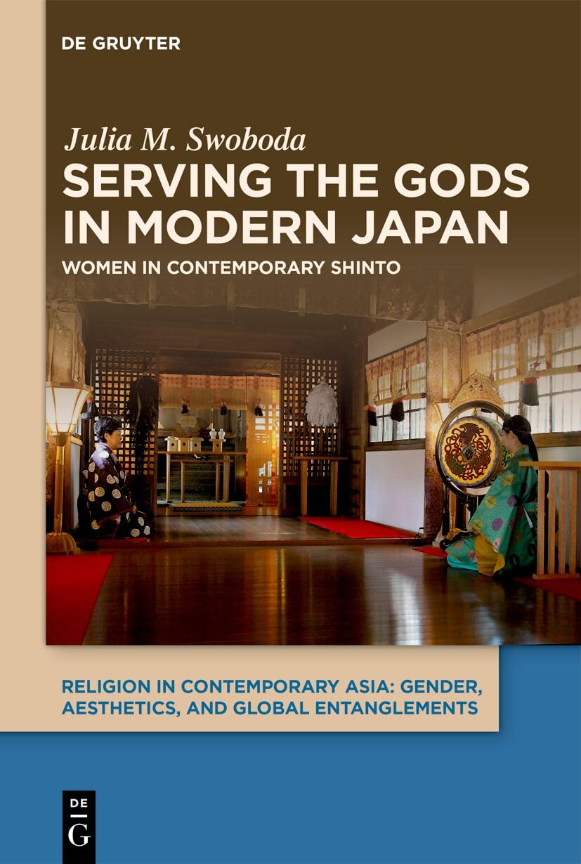 Serving the Gods in Modern Japan: Women in Contemporary Shinto (Religion in Contemporary Asia, 2)
