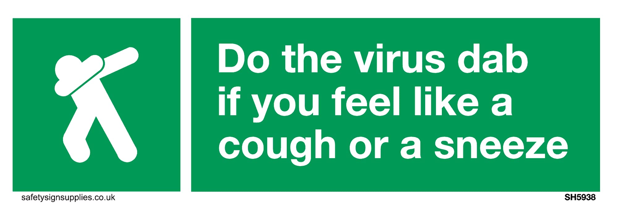 Pack of five - Do the virus dab if you feel like a cough or a sneezewith safe condition dab symbol Sign - 150x50...