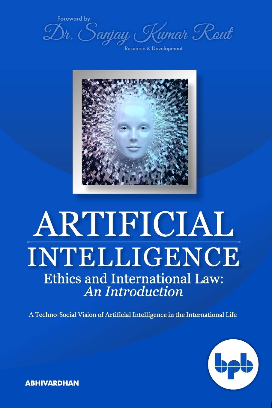 Artificial Intelligence Ethics and International Law: A Techno-Social Vision of Artificial Intelligence in the International Life
