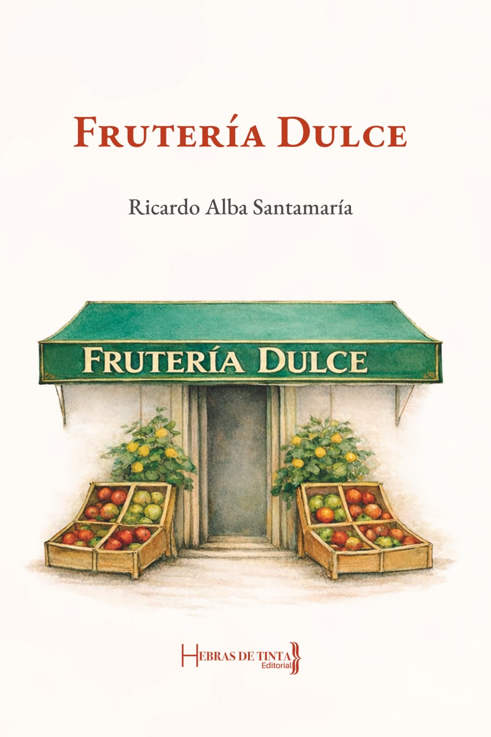 Frutería Dulce: Novela coral contemporánea sobre memoria, desarraigo y pertenencia en un pueblo. Trilogía de Alcandora (vol. 3).