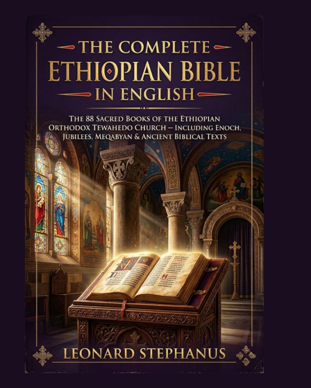 The Complete Ethiopian Bible in English : The 88 Sacred Books of the Ethiopian Orthodox Tewahedo Church — Including Enoch, Jubilees, Meqabyan & Ancient Biblical Texts