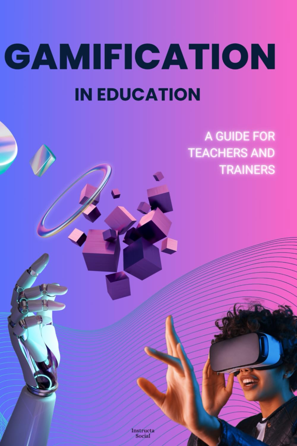 Gamification in education: a guide for teachers and trainers