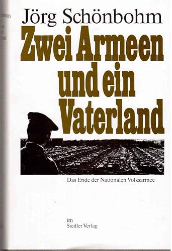 Zwei Armeen und ein Vaterland. Das Ende der Nationalen Volksarmee