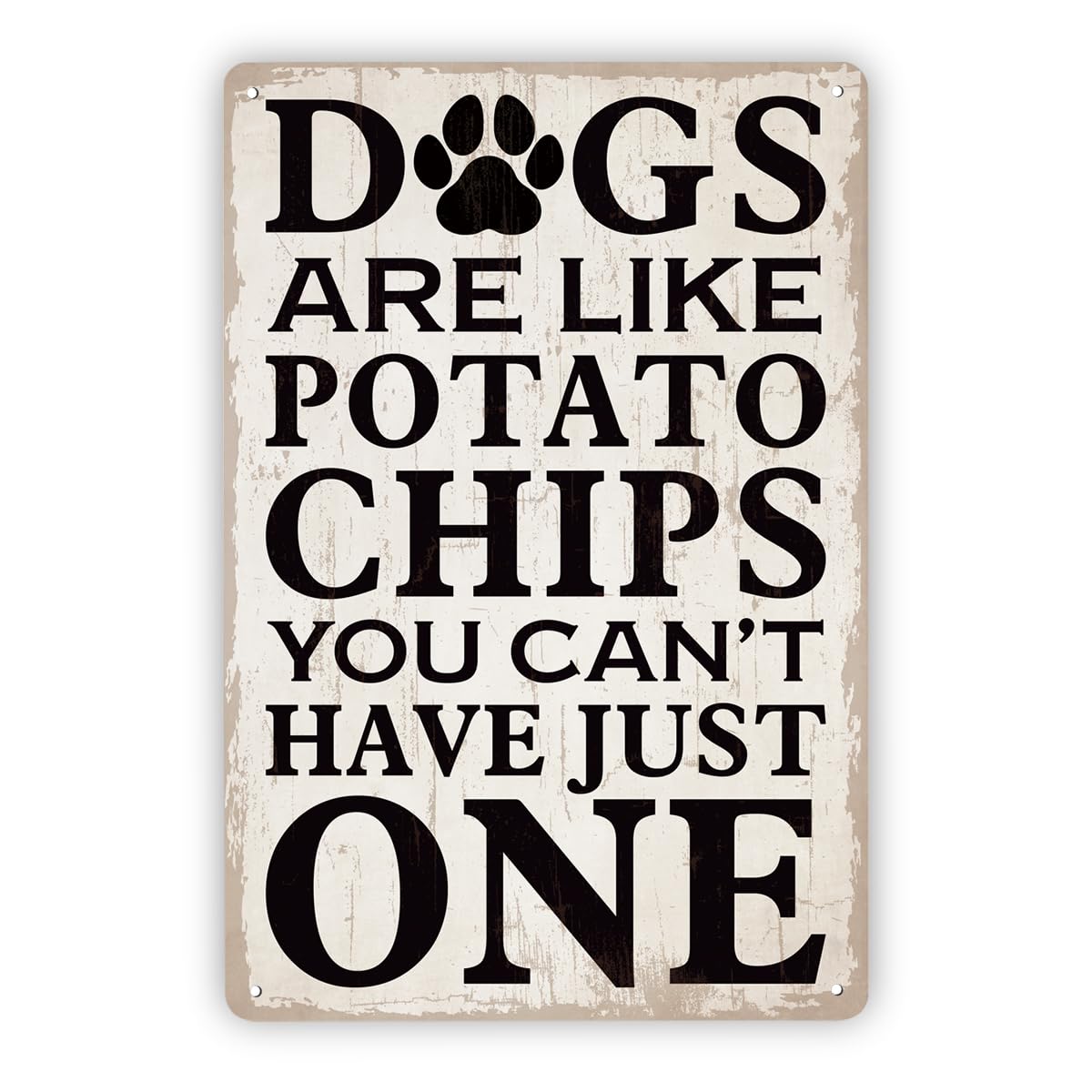 SMAZDFXX Funny Vintage Metal Tin Signs Dogs Are Like Potato Chips You Can't Have Just One Decor Sign Dog Farmhouse Wall Home Hanging 5.5"x8"