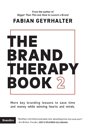 The Brand Therapy Book 2: More key branding lessons to
